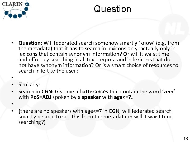 Question • Question: Will federated search somehow smartly `know’ (e. g. from the metadata)