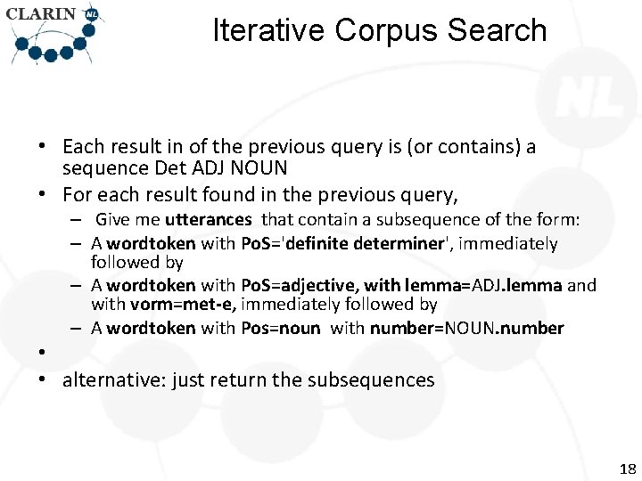 Iterative Corpus Search • Each result in of the previous query is (or contains)