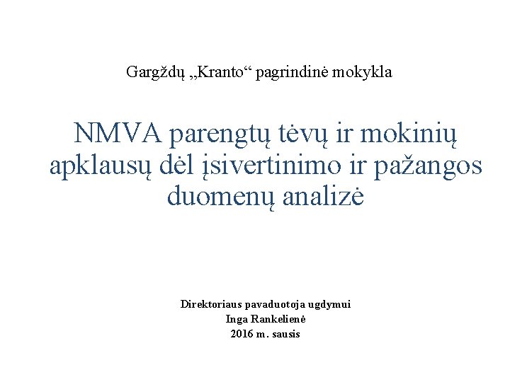 Gargždų „Kranto“ pagrindinė mokykla NMVA parengtų tėvų ir mokinių apklausų dėl įsivertinimo ir pažangos