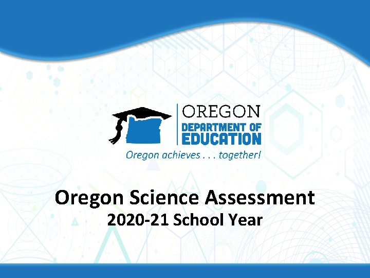 Oregon Science Assessment 2020 -21 School Year 