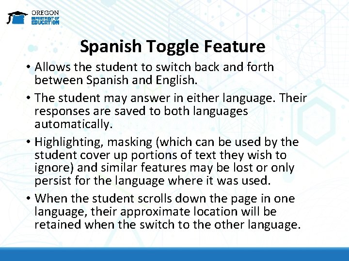 Spanish Toggle Feature • Allows the student to switch back and forth between Spanish