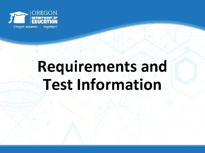 Requirements and Test Information 