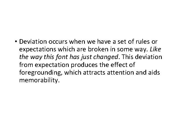 • Deviation occurs when we have a set of rules or expectations which • Deviation occurs when we have a set of rules or expectations which