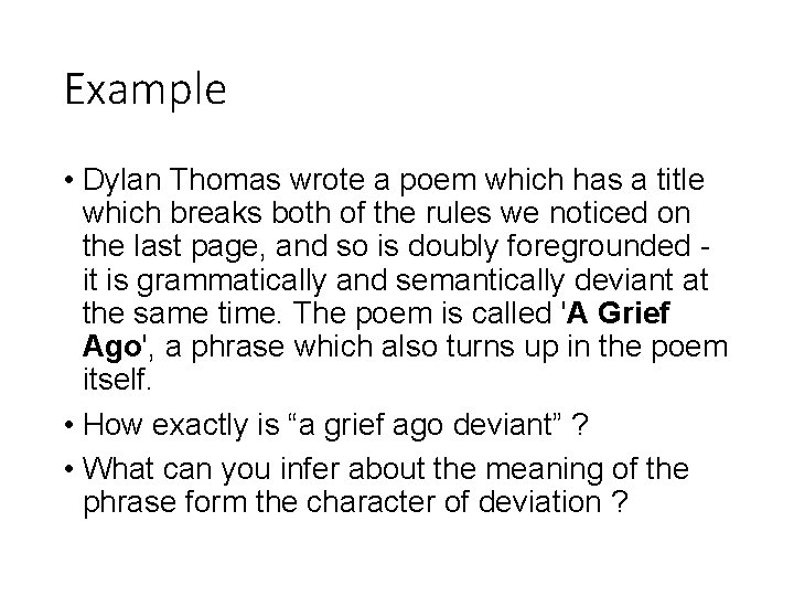 Example • Dylan Thomas wrote a poem which has a title which breaks both Example • Dylan Thomas wrote a poem which has a title which breaks both