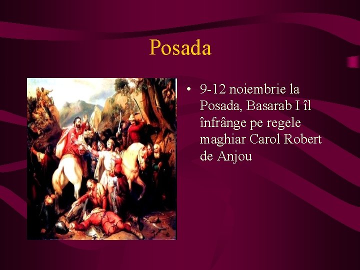 Posada • 9 -12 noiembrie la Posada, Basarab I îl înfrânge pe regele maghiar