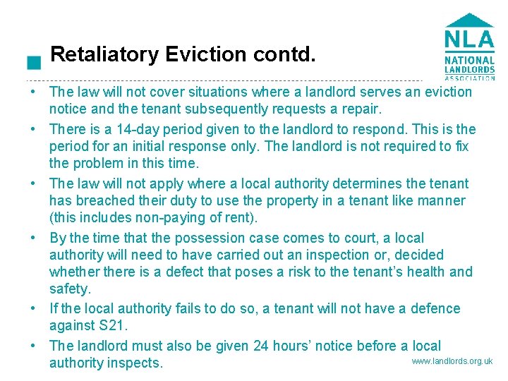 Retaliatory Eviction contd. • The law will not cover situations where a landlord serves