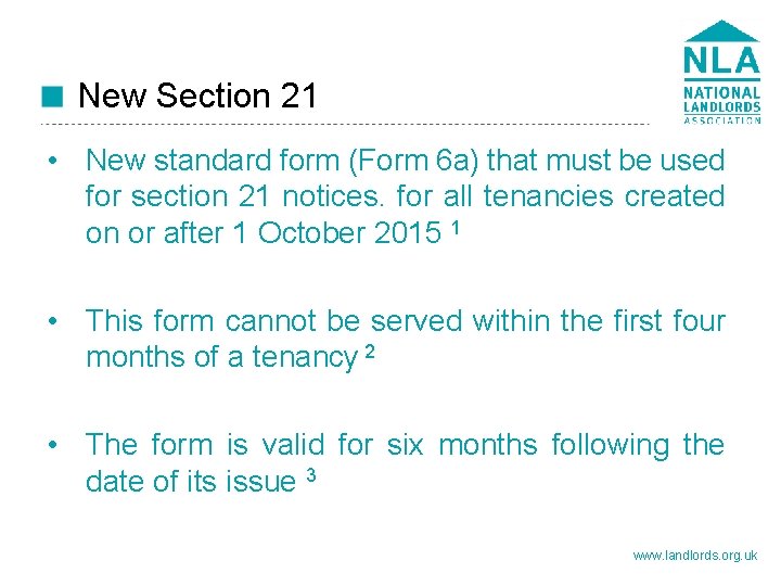 New Section 21 • New standard form (Form 6 a) that must be used