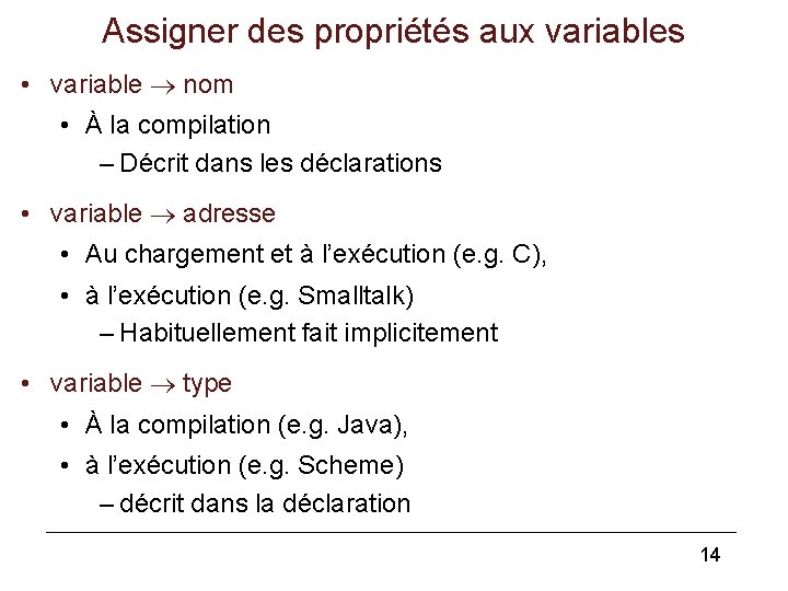 Assigner des propriétés aux variables • variable nom • À la compilation – Décrit