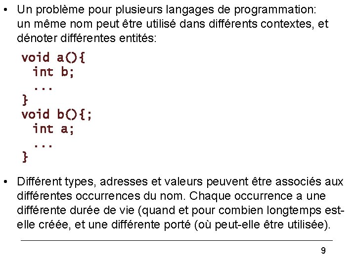  • Un problème pour plusieurs langages de programmation: un même nom peut être