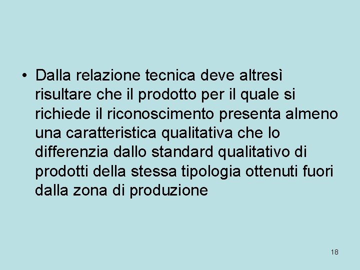  • Dalla relazione tecnica deve altresì risultare che il prodotto per il quale