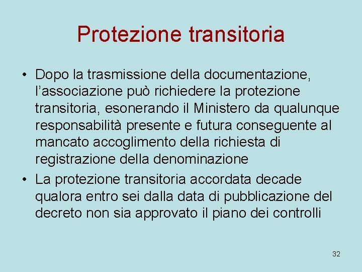 Protezione transitoria • Dopo la trasmissione della documentazione, l’associazione può richiedere la protezione transitoria,