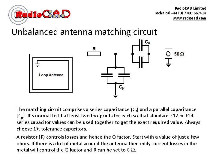 Radio. CAD Limited Technical +44 (0) 7780 667414 www. radiocad. com Unbalanced antenna matching