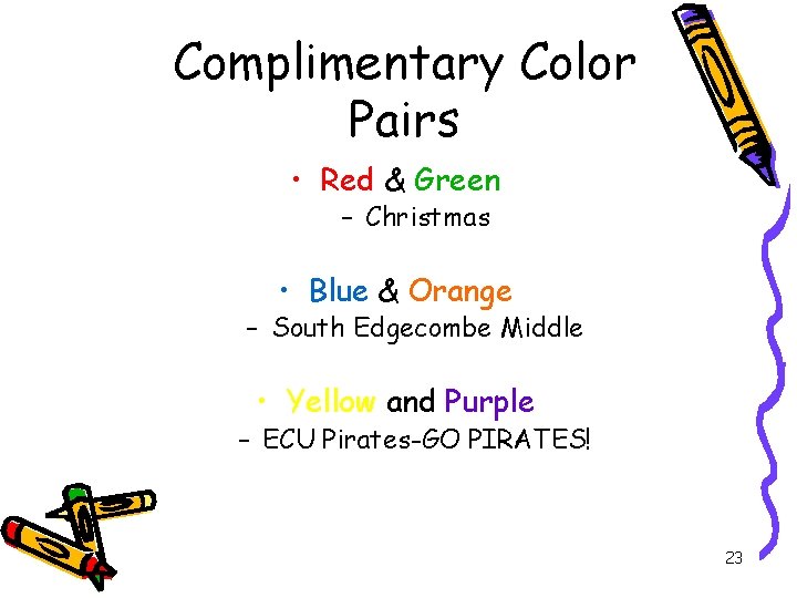 Complimentary Color Pairs • Red & Green – Christmas • Blue & Orange –