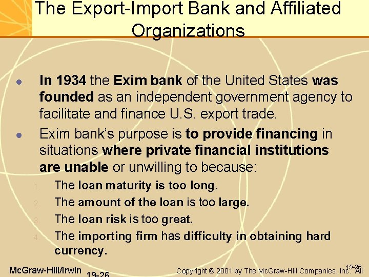 The Export-Import Bank and Affiliated Organizations In 1934 the Exim bank of the United