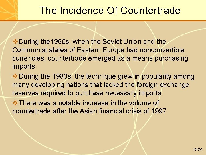 The Incidence Of Countertrade During the 1960 s, when the Soviet Union and the