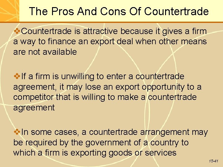 The Pros And Cons Of Countertrade is attractive because it gives a firm a