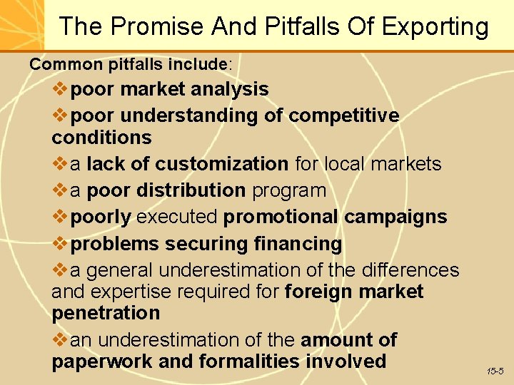 The Promise And Pitfalls Of Exporting Common pitfalls include: poor market analysis poor understanding