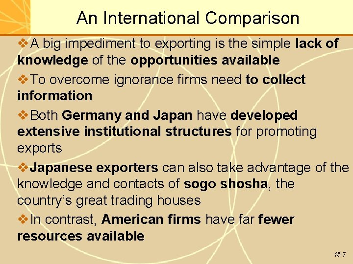 An International Comparison A big impediment to exporting is the simple lack of knowledge