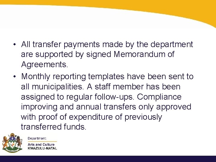  • All transfer payments made by the department are supported by signed Memorandum