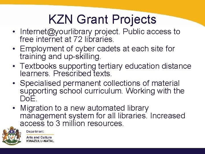 KZN Grant Projects • Internet@yourlibrary project. Public access to free internet at 72 libraries.