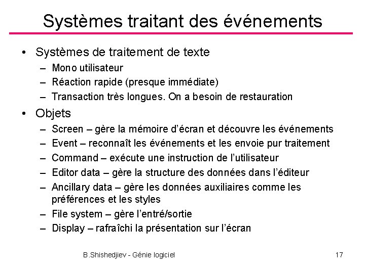 Systèmes traitant des événements • Systèmes de traitement de texte – Mono utilisateur –