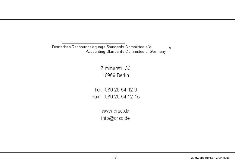 Deutsches Rechnungslegungs Standards German Accounting Standards Committee Deutsches Rechnungslegungs Standards Committee e. V. Accounting