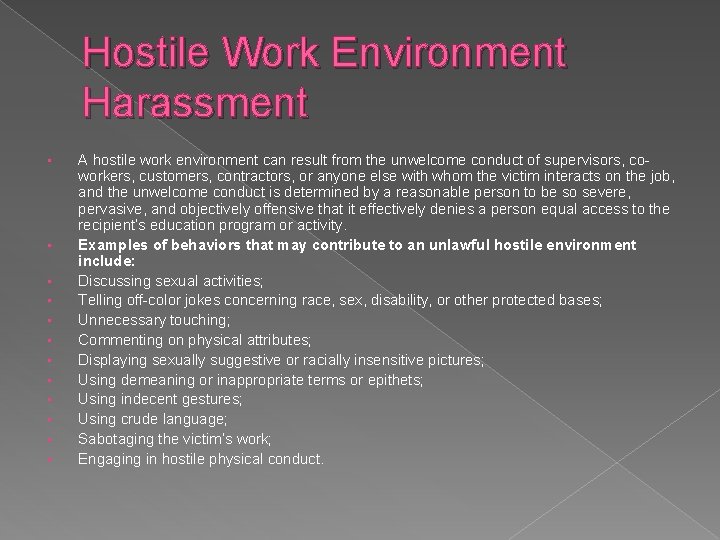 Hostile Work Environment Harassment • • • A hostile work environment can result from