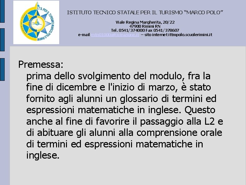 ISTITUTO TECNICO STATALE PER IL TURISMO “MARCO POLO” Viale Regina Margherita, 20/22 47900 Rimini