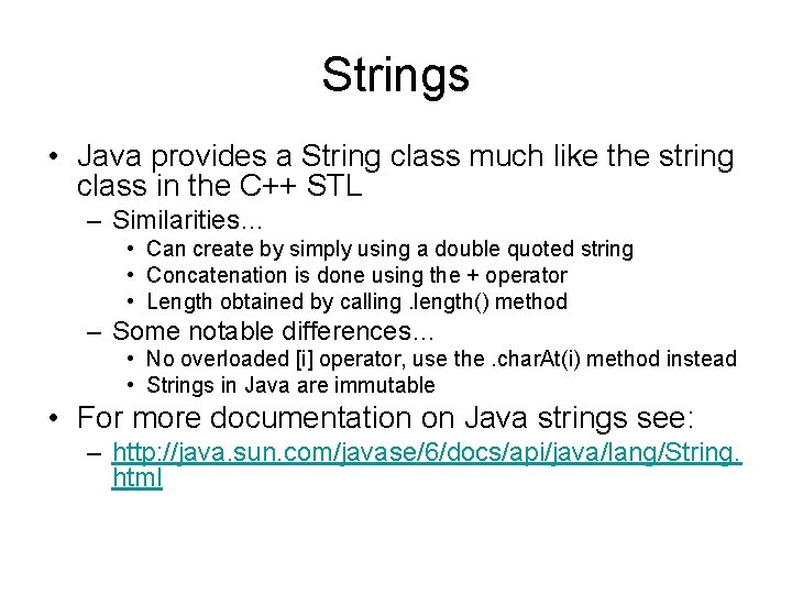 Strings • Java provides a String class much like the string class in the
