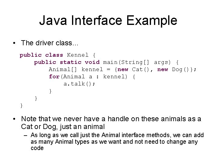 Java Interface Example • The driver class… public class Kennel { public static void