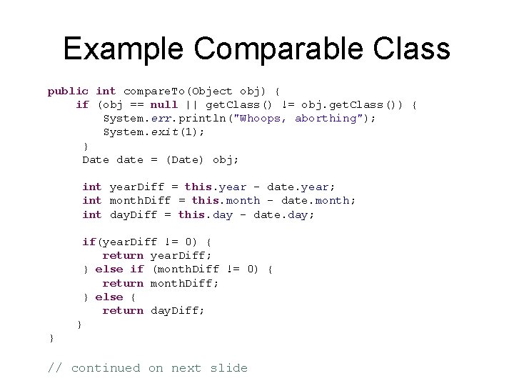 Example Comparable Class public int compare. To(Object obj) { if (obj == null ||