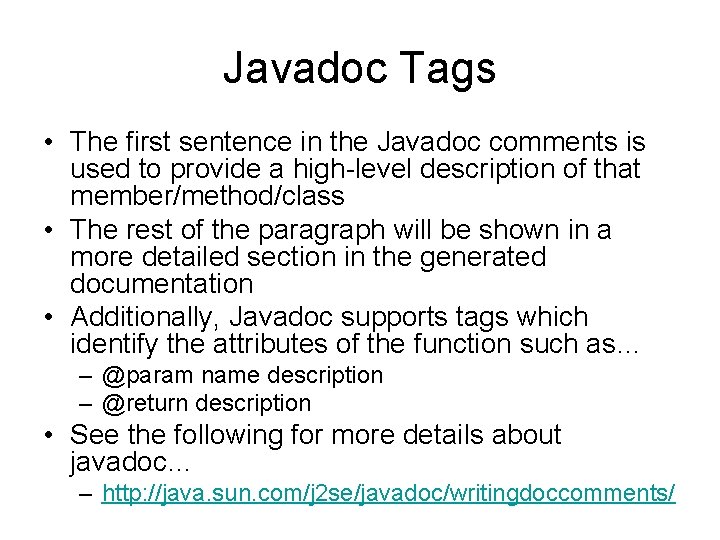 Javadoc Tags • The first sentence in the Javadoc comments is used to provide