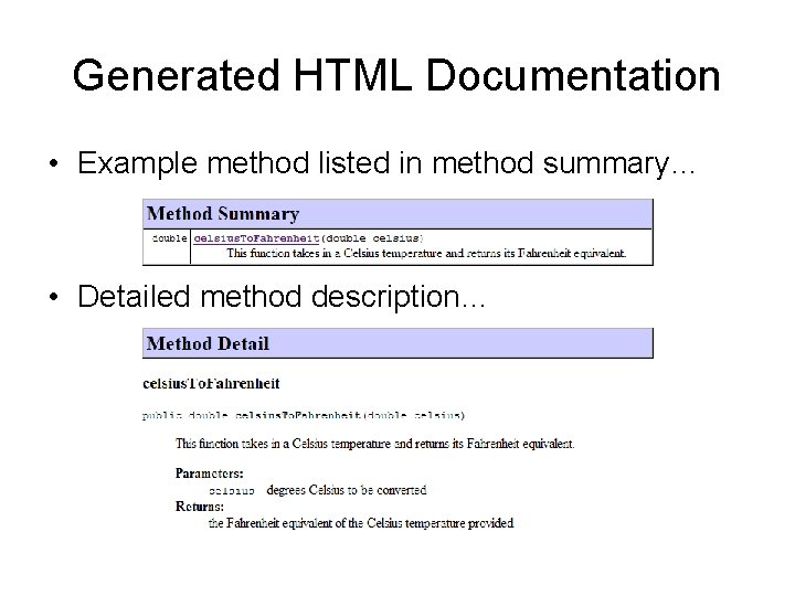 Generated HTML Documentation • Example method listed in method summary… • Detailed method description…