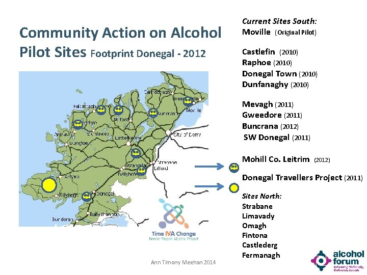 Community Action on Alcohol Pilot Sites Footprint Donegal - 2012 Current Sites South: Moville