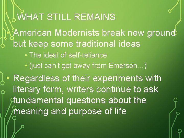 WHAT STILL REMAINS • American Modernists break new ground but keep some traditional ideas