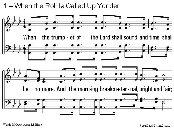 1 – When the Roll Is Called Up Yonder 1. When the trumpet of