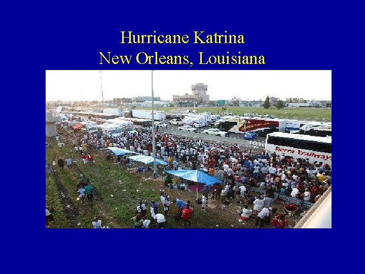 Hurricane Katrina New Orleans, Louisiana 