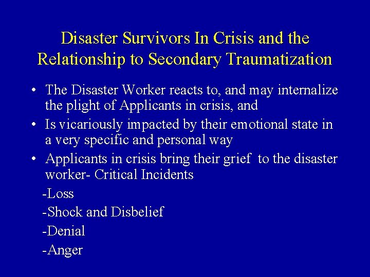 Disaster Survivors In Crisis and the Relationship to Secondary Traumatization • The Disaster Worker