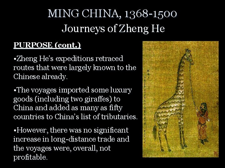 MING CHINA, 1368 -1500 Journeys of Zheng He PURPOSE (cont. ) • Zheng He’s