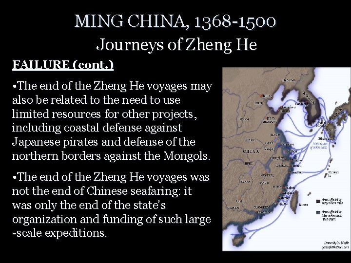 MING CHINA, 1368 -1500 Journeys of Zheng He FAILURE (cont. ) • The end