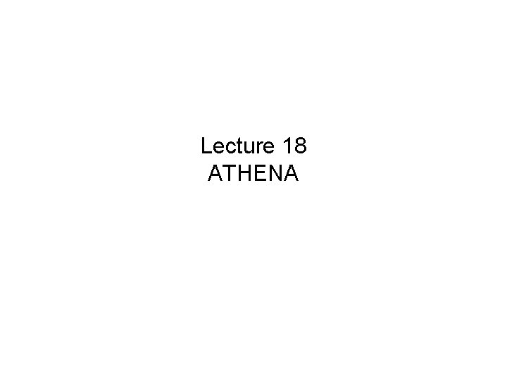 Lecture 18 ATHENA 