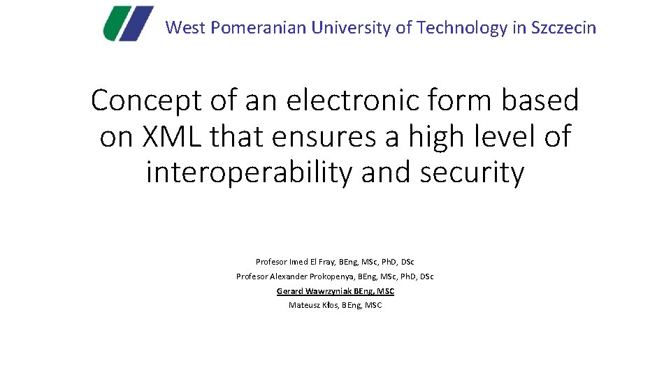 West Pomeranian University of Technology in Szczecin Concept of an electronic form based on West Pomeranian University of Technology in Szczecin Concept of an electronic form based on
