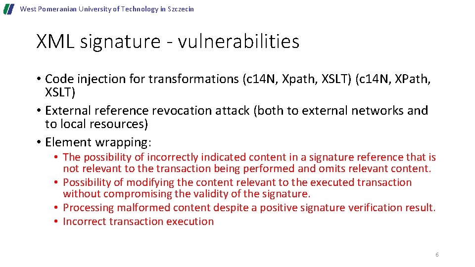 West Pomeranian University of Technology in Szczecin XML signature - vulnerabilities • Code injection West Pomeranian University of Technology in Szczecin XML signature - vulnerabilities • Code injection