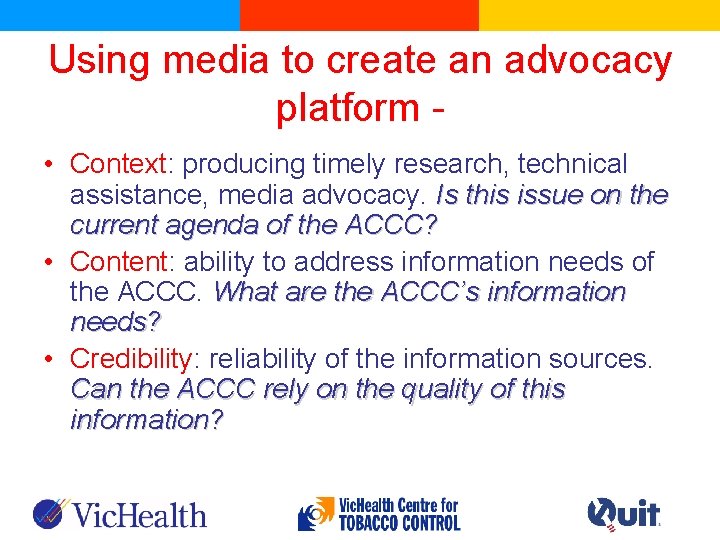 Using media to create an advocacy platform • Context: producing timely research, technical assistance,