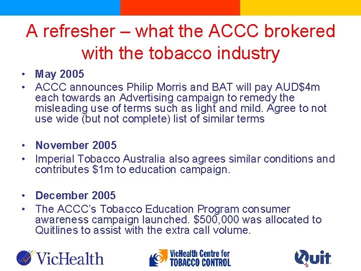 A refresher – what the ACCC brokered with the tobacco industry • May 2005