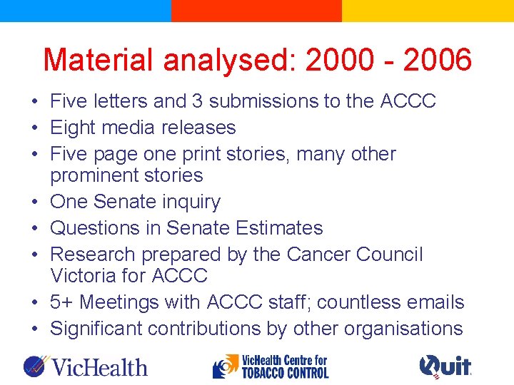Material analysed: 2000 - 2006 • Five letters and 3 submissions to the ACCC
