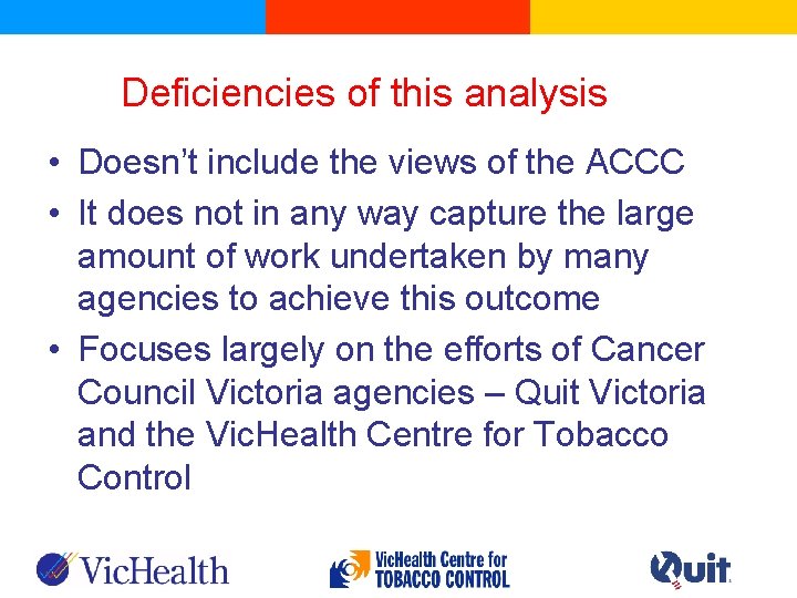 Deficiencies of this analysis • Doesn’t include the views of the ACCC • It