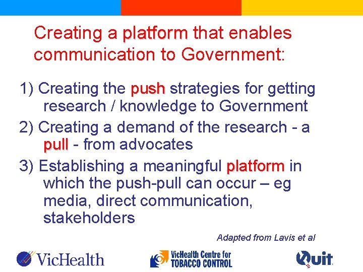 Creating a platform that enables communication to Government: 1) Creating the push strategies for