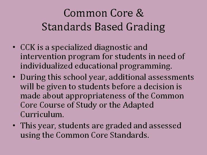 Common Core & Standards Based Grading • CCK is a specialized diagnostic and intervention