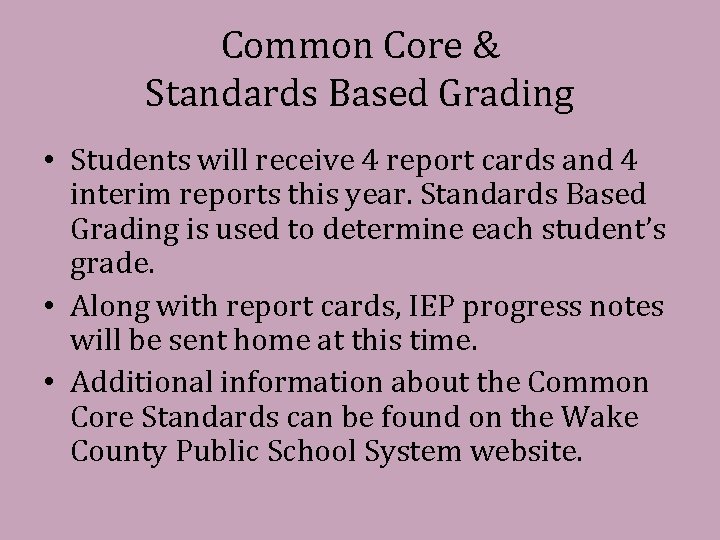 Common Core & Standards Based Grading • Students will receive 4 report cards and